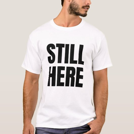 STILL HERE (Dark) T-shirt (Voorkant)