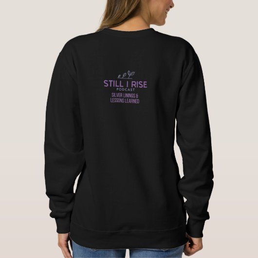 Still I Rise Podcast Dames Sweatshirt (Achterkant)