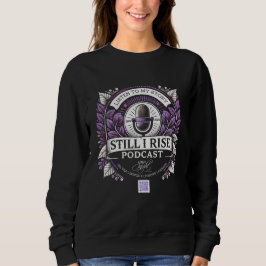 Still I Rise Podcast Dames Sweatshirt