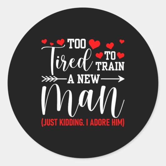 Still In Love With Her - Too Tired To Train A New  Ronde Sticker (Voorkant)