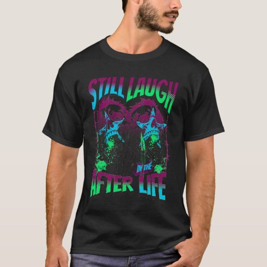 Still Laughing Afterlife T-shirt – Neon Skull Art (Voorkant)