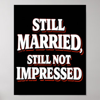Still Married Not Impressed Retro Funny Anti Valen Poster