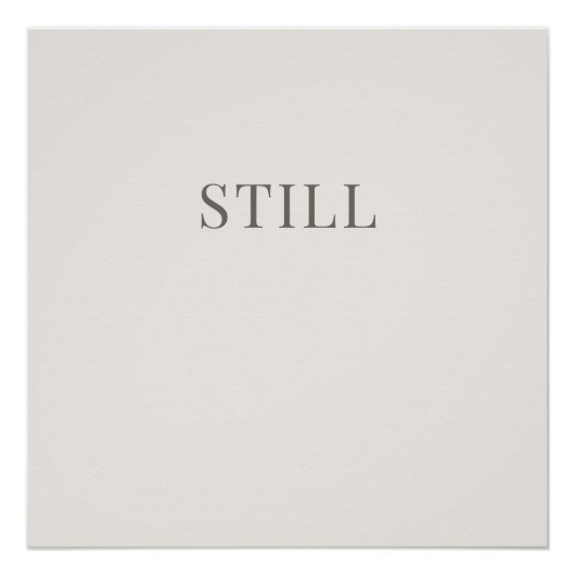 Still – Minimale Typografie Rustige Poster (Voorkant)