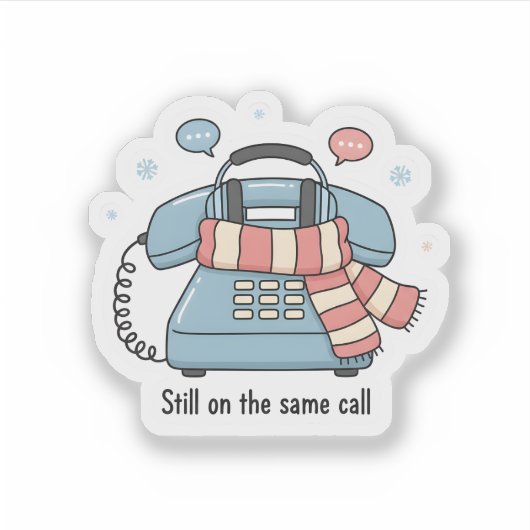 Still on the Same Call Phone Cute Work  From Home Sticker (Voorkant)
