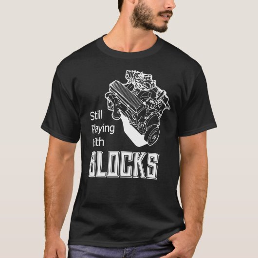 Still Play With Blocks Funny Drag Racing Car Mecha T-shirt (Voorkant)