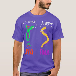 Still Single Always Funny DNA & RNA Design Science T-shirt