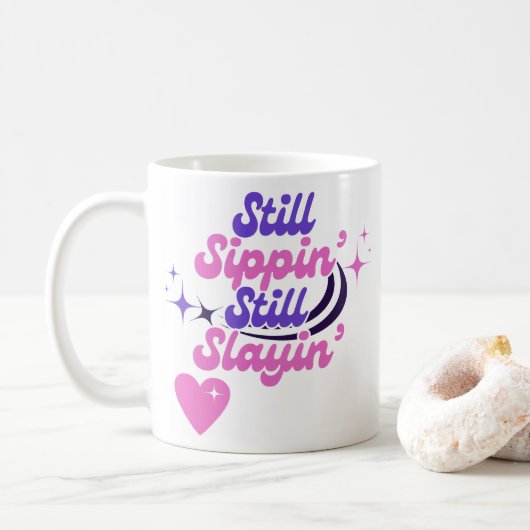 Still Sippin' Still Slaying' Birthday Koffiemok (Met donut)