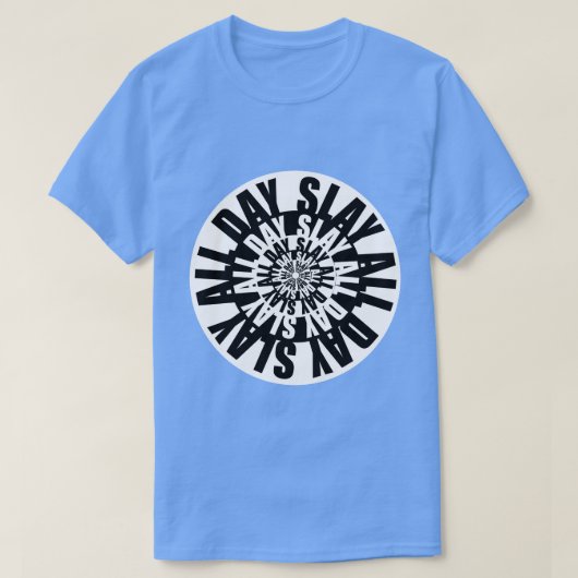 Still Slay All Day T-shirt (Design voorkant)