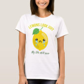 Still Sour Lemon Quote Shirt Lemon Design T-shirt (Voorkant)