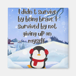 Still Standing™ – A Gentle Survival Quote Magneet