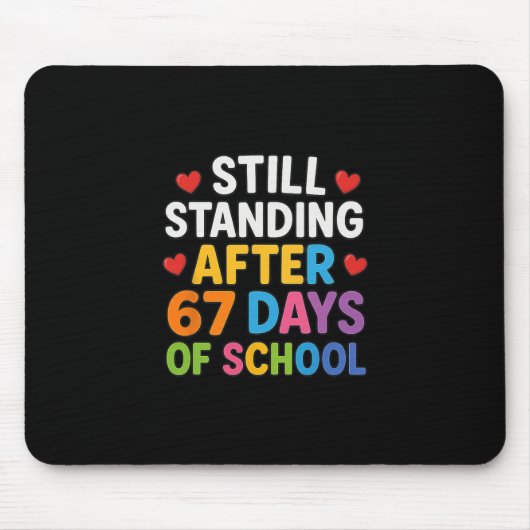 Still Standing After 67 Days Of School Funny Meme  Muismat (Voorkant)