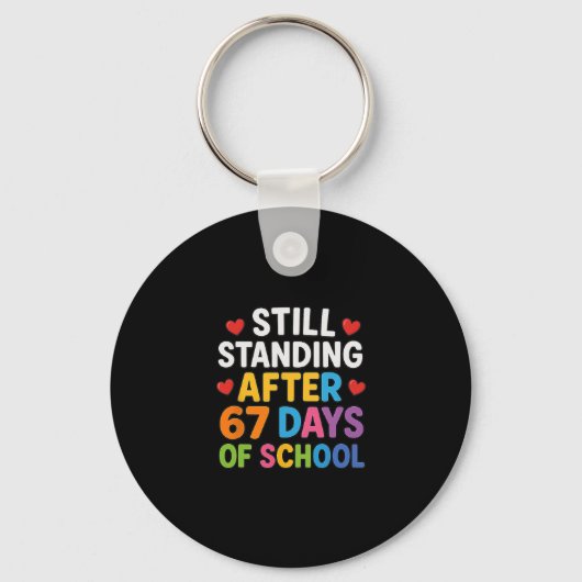Still Standing After 67 Days Of School Funny Meme  Sleutelhanger (Voorkant)