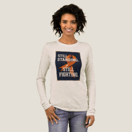 "Still Standing. Still Fighting."T-Shirt Tri-Blend Shirt