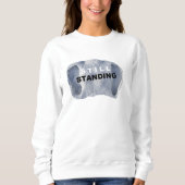 STILL STANDING - Sweatshirt (Voorkant)