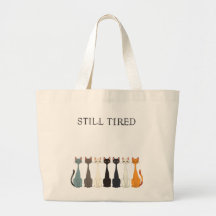 Still Tired Cats - Cat Lady Humor -Roomy Versatile