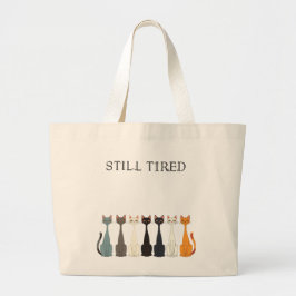 Still Tired Cats - Cat Lady Humor -Roomy Versatile Grote Tote Bag