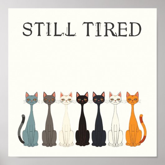 Still Tired Cats Cat Mom Lover - Funny Graphic Art Poster (Voorkant)