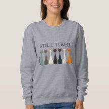 Still Tired Cats - Cat Mom Lover - Funny Graphic