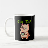 Still Tired Coffee Mug for Slow Mornings Koffiemok (Links)