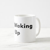 Still Waking Up Minimal Typography Mug Koffiemok (Voorkant rechts)