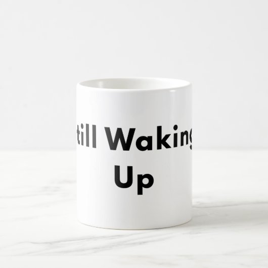 Still Waking Up Minimal Typography Mug Koffiemok (Center)