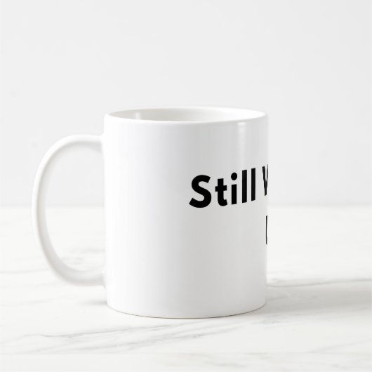 Still Waking Up Minimal Typography Mug Koffiemok (Links)