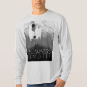 "still Waters run Deep" grijs zwart Inspirerend T T-shirt (Voorkant)