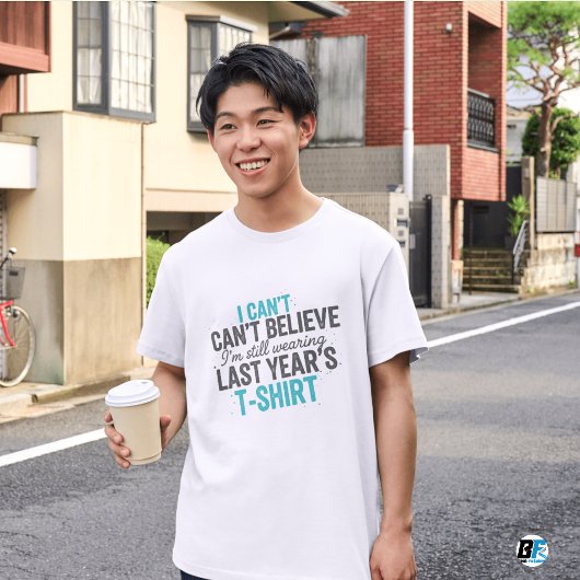 Still Wearing Last Year's Tshirt Funny New YearTee