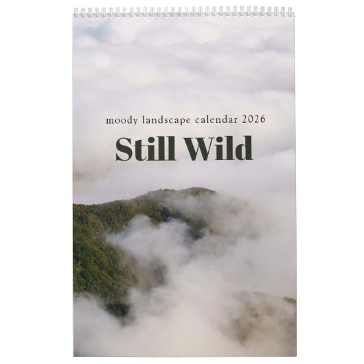 Still Wild - moody landscape calendar 2026 Kalender (Hoes)