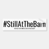 #StillAtTheBarn Original Bumper Sticker (Voorkant)
