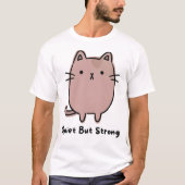 Stille Maar Krachtige Kat T-shirt (Voorkant)