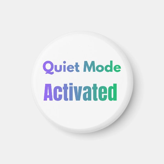 Stille Modus Geactiveerd – Vetgedrukt Tekst Design Magneet (Voorkant)