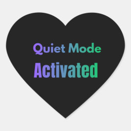 Stille Modus Geactiveerd – Vetgedrukte Tekst Ontwe Hart Sticker