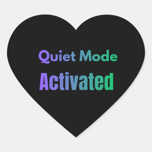 Stille Modus Geactiveerd – Vetgedrukte Tekst Ontwe Hart Sticker (Voorkant)