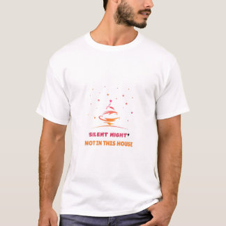 Stille nacht? Niet in dit huis - Grappige kerst T-shirt