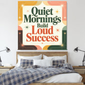 Stille ochtenden bouwen luid succes canvas afdruk (Insitu (Slaapkamer))