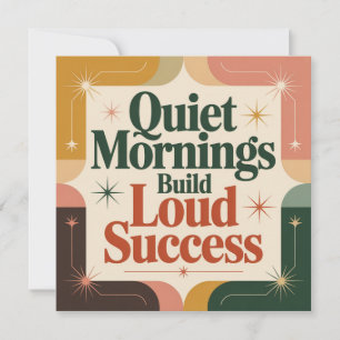 Stille ochtenden bouwen luid succes kaart