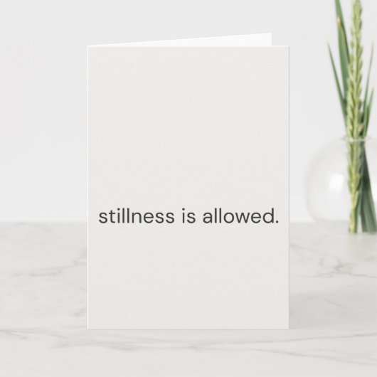 Stillness Is Allowed–Gentle Support Greeting Card Kaart (Voorkant)