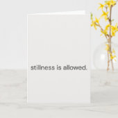 Stillness Is Allowed–Gentle Support Greeting Card Kaart (Gele Bloem)