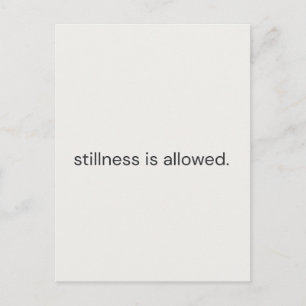 Stillness Is Allowed – zachte herinnering kaart” Briefkaart