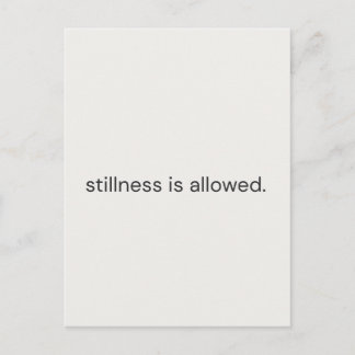 Stillness Is Allowed – zachte herinnering kaart” Briefkaart
