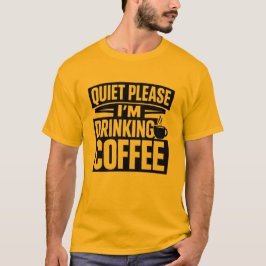 Stilte Alsjeblieft Ik Drink Koffie Introvert T-Shi T-shirt