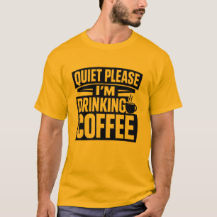 Stilte Alsjeblieft Ik Drink Koffie Introvert T-Shi T-shirt