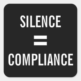 STILTE = COMPLIANCE bold white op zwart protest Vierkante Sticker