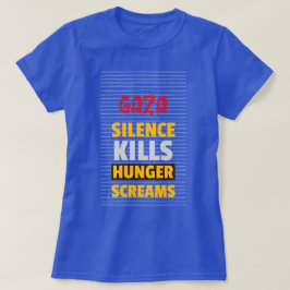 Stilte doodt hongerschreeuw en hongersnood Gaza T-shirt