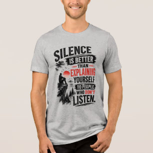 Stilte is beter dan uitleggen citaat Tri-Blend shirt