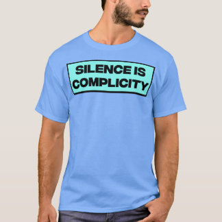 Stilte is compliciteit t-shirt