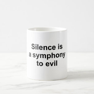 Stilte is een symfonie van het kwaad koffiemok