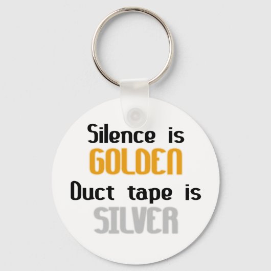 Stilte is Golden Ductape is zilver Sleutelhanger (Voorkant)