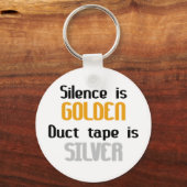 Stilte is Golden Ductape is zilver Sleutelhanger (Voorkant)